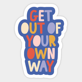 Get Out of Your Own Way by The Motivated Type in Blue Peach Red and Yellow Sticker